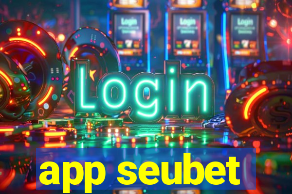 app seubet