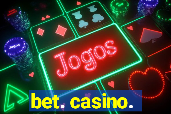 bet. casino.