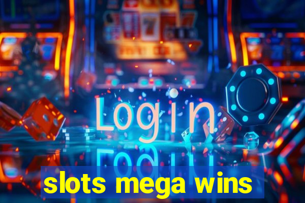 slots mega wins