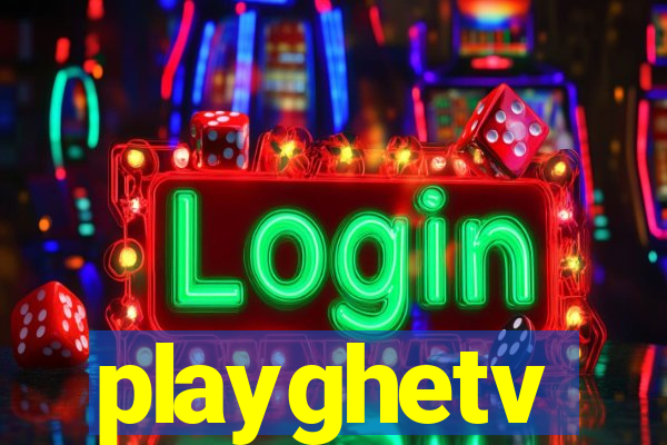 playghetv