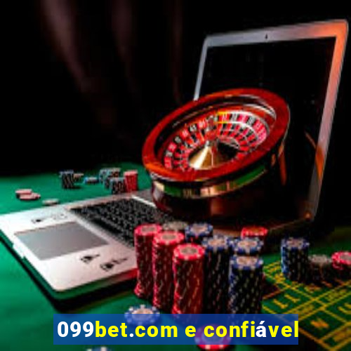 099bet.com e confiável