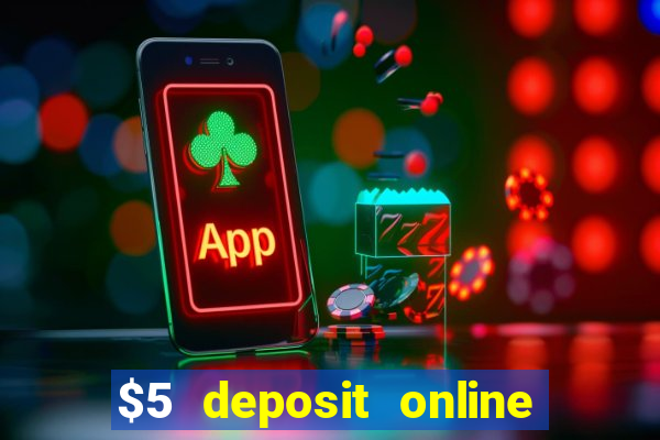 $5 deposit online casino usa