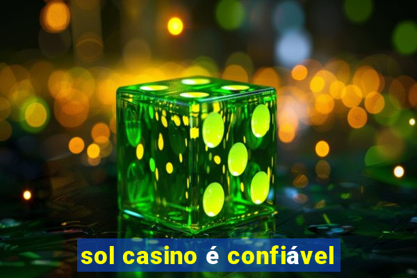 sol casino é confiável