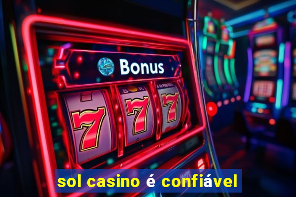 sol casino é confiável