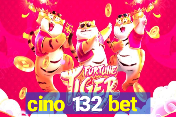 cino 132 bet