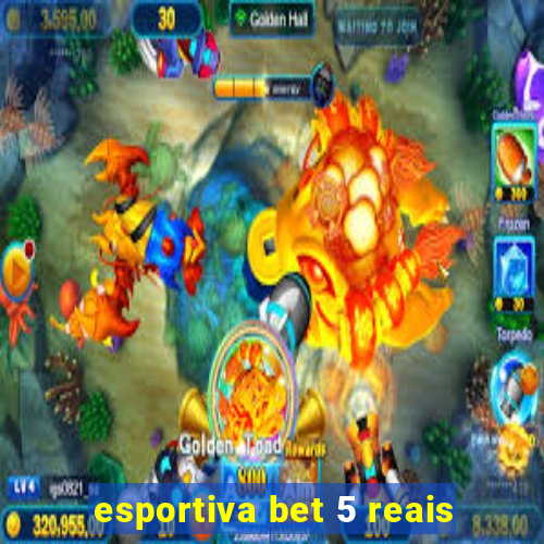 esportiva bet 5 reais