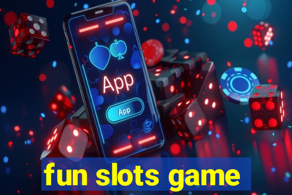 fun slots game