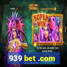 939 bet .com