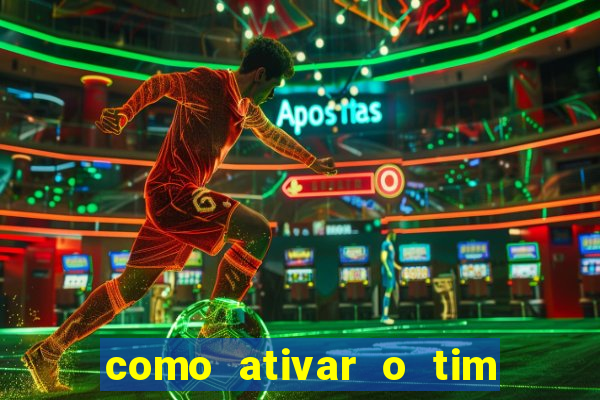 como ativar o tim beta mensal