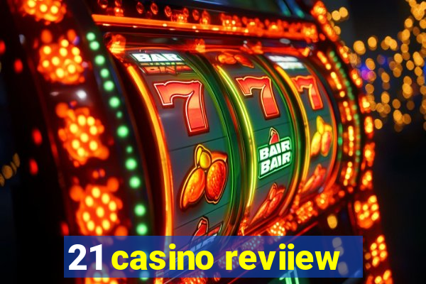 21 casino reviiew