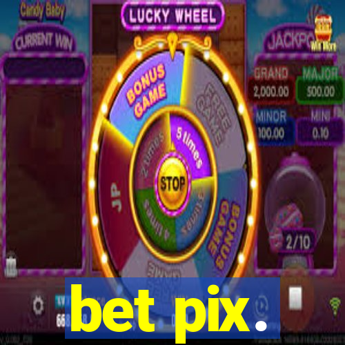 bet pix.