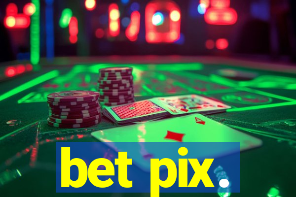 bet pix.