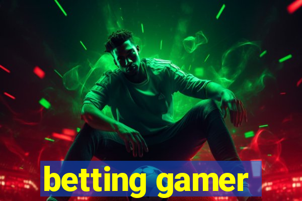 betting gamer