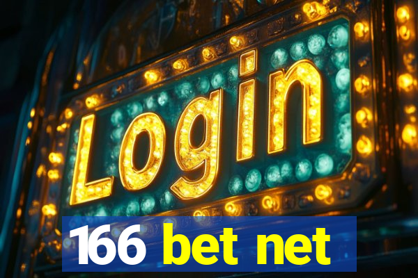 166 bet net