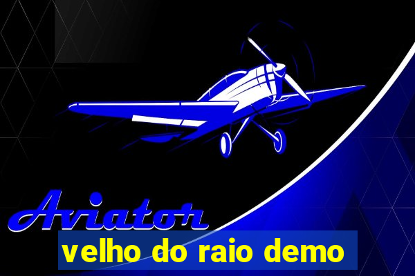 velho do raio demo