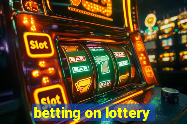 betting on lottery