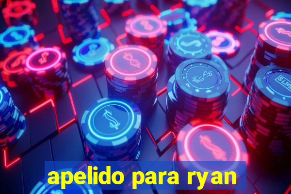 apelido para ryan