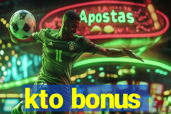 kto bonus