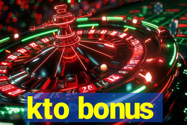 kto bonus