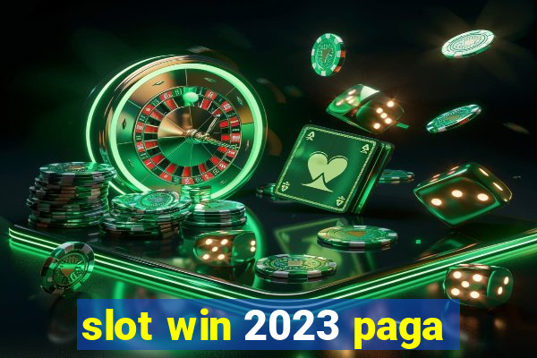 slot win 2023 paga