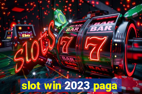 slot win 2023 paga