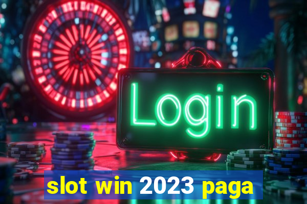 slot win 2023 paga