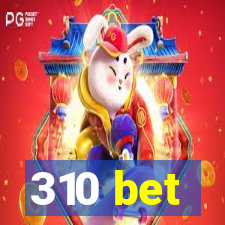 310 bet