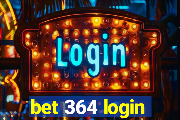 bet 364 login