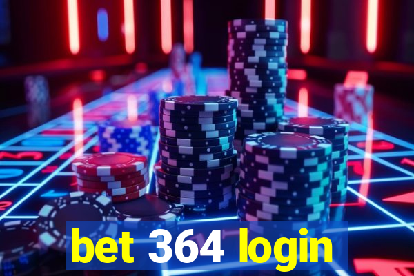 bet 364 login