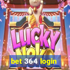 bet 364 login