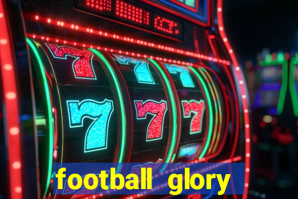 football glory online slot