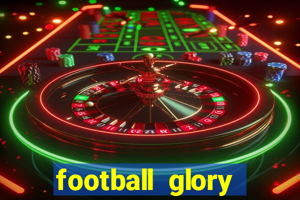 football glory online slot