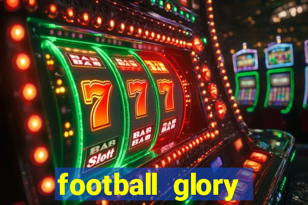 football glory online slot