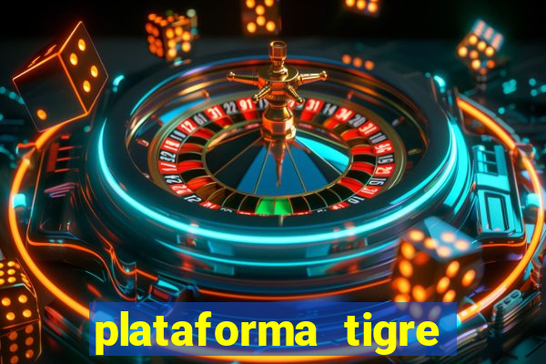 plataforma tigre pagando no cadastro