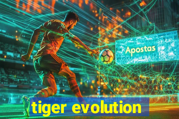 tiger evolution