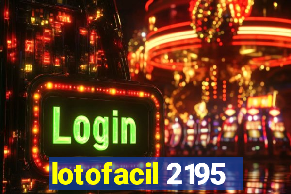 lotofacil 2195