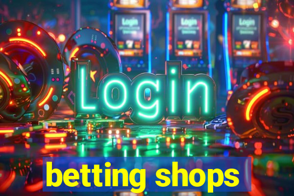 betting shops