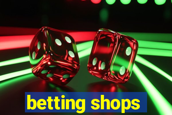 betting shops