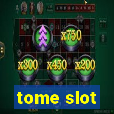 tome slot