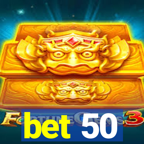 bet 50