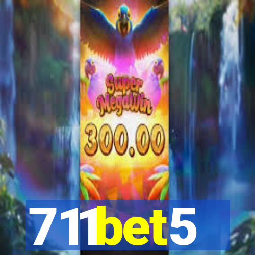 711bet5