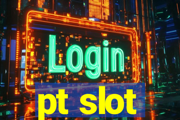 pt slot