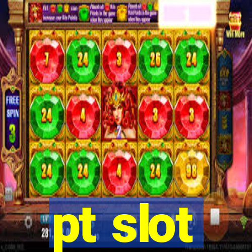 pt slot