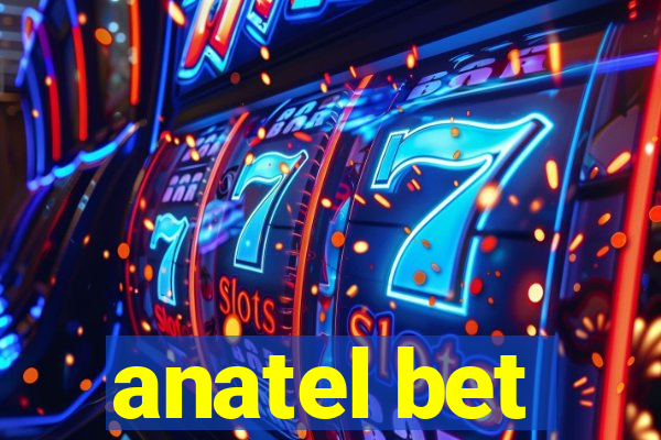 anatel bet