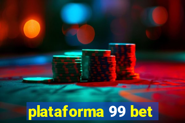 plataforma 99 bet