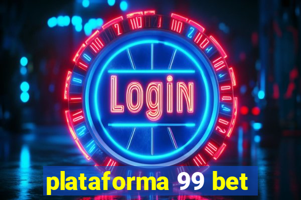 plataforma 99 bet