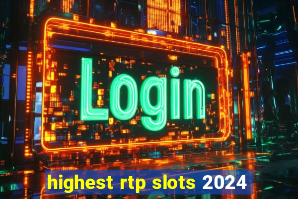 highest rtp slots 2024