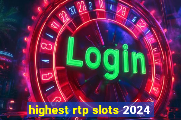 highest rtp slots 2024