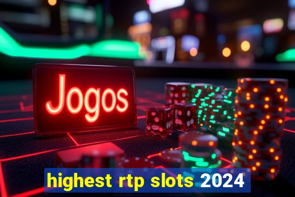 highest rtp slots 2024