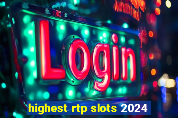 highest rtp slots 2024